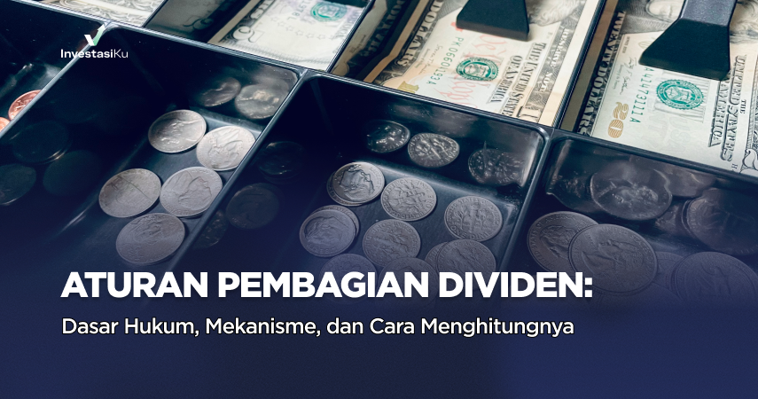Aturan Pembagian Dividen: Dasar Hukum, Mekanisme, dan Cara Menghitungnya